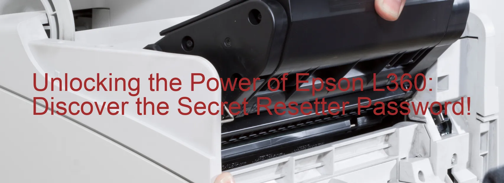 Unlocking the Power of Epson L360: Discover the Secret Resetter ...